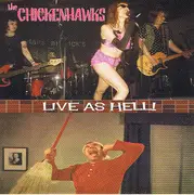 7inch Vinyl Single - The Chicken Hawks - Live As Hell!
