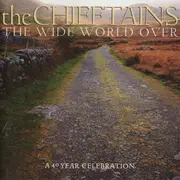 CD - The Chieftains - The Wide World Over: A 40 Year Celebration