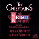 CD - The Chieftains With Roger Daltrey And Nanci Griffith - An Irish Evening (Live At The Grand Opera House, Belfast)
