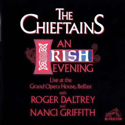 The Chieftains With Roger Daltrey And Nanci Griffith - An Irish Evening (Live At The Grand Opera House, Belfast)