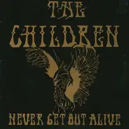 The Children - Never Get Out Alive