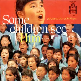 The Children's Choir of All Nations - Some Children See Him