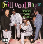 CD - The Chill Deal Boyz - Hip Hop Ain't Nothing But A Party...