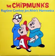 The Chipmunks - Ragtime Cowboy Joe / Alvin's Harmonica