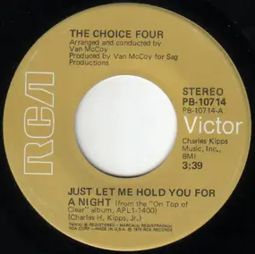 The Choice Four - Just Let Me Hold You For A Night / Come Down To Earth