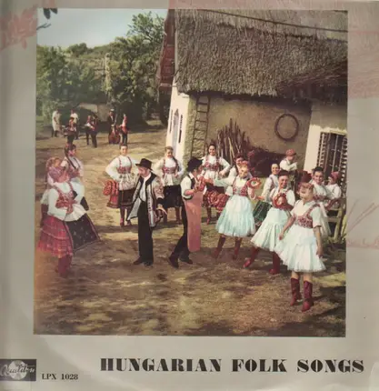 The Choir and Orchestra of the State Folk Ensembele - Hungarian Folk Songs