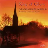 The Choir Of Salisbury Cathedral - King Of Glory (Evensong From Salisbury)