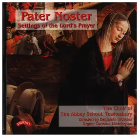 Tewkesbury Abbey School Choir - Pater Noster. Settings of the Lord's Prayer