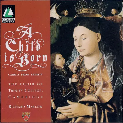The Choir Of Trinity College, Cambridge / Richard Marlow - A Child Is Born: Carols From Trinity