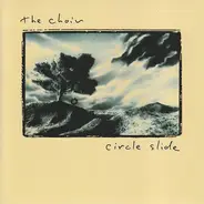 The Choir - Circle Slide