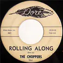 7inch Vinyl Single - The Choppers - Rolling Along