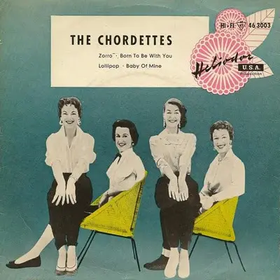 The Chordettes - Zorro / Born To Be With You / Lollipop / Baby Of Mine