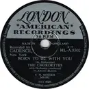 Schellack - The Chordettes - Born To Be With You / Love Never Changes