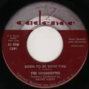 7inch Vinyl Single - The Chordettes - Born To Be With You / Love Never Changes