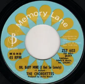 The Chordettes - Oh, Baby Mine (I Get So Lonely) / True Love Goes On And On