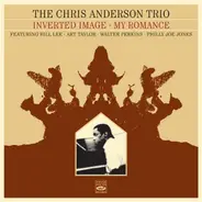 The Chris Anderson Trio - Inverted Image + My Romance