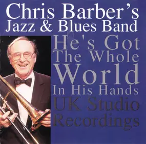 Chris Jazz & Blues Band Barber - He'S Got the Whole World..