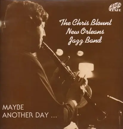 The Chris Blount New Orleans Jazz Band - Maybe Another Day...