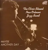 The Chris Blount New Orleans Jazz Band - Maybe Another Day...