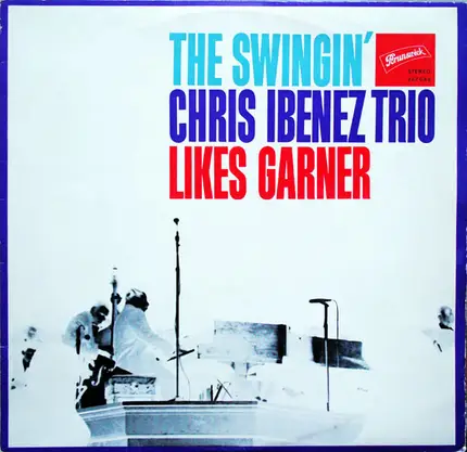 The Chris Ibenez Trio - The Swingin' Chris Ibenez Trio Likes Garner