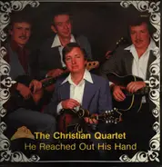 The Christian quartet - He reached out his hand