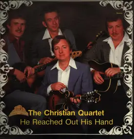 The Christian Quartet - He reached out his hand