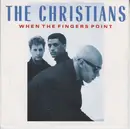 7inch Vinyl Single - The Christians - When The Fingers Point