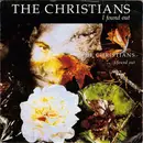 7inch Vinyl Single - The Christians - I Found Out