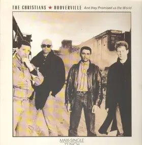 The Christians - Hooverville (And They Promised Us The World)