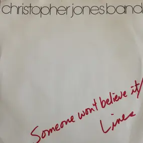 The Christopher Jones Band - Someone Won't Believe / Lines