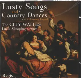 City Waites - Lusty Songs and Country Dances