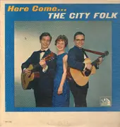 LP - The City Folk - Here Come...The City Folk