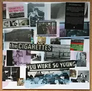 The Cigarettes - You Were So Young