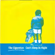 7inch Vinyl Single - The Cigarettes - Can't Sleep At Night