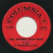 The Cinderellas - The Trouble With Boys / Puppy Dog