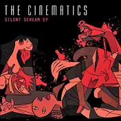 The Cinematics - Silent Scream EP