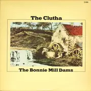 LP - The Clutha - The Bonnie Mill Dams