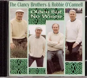The Clancy Brothers - Older But Not Wiser