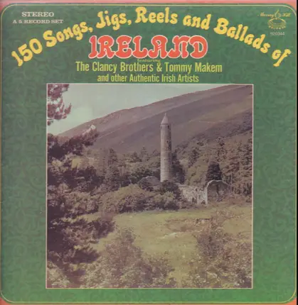 The Clancy Brothers / Tommy Makem a.o. - 150 Songs, Jigs, Reels And Ballads Of Ireland