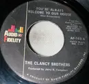 7inch Vinyl Single - The Clancy Brothers - You're Always Welcome To Our House