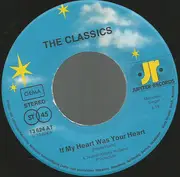 7inch Vinyl Single - The Classics - If My Heart Was Your Heart
