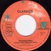 7inch Vinyl Single - The Classics - Sunshine Baby (Baby Let Me Taste Your Wine)