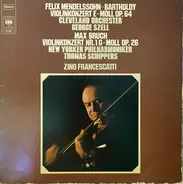 The Cleveland Orchestra , Zino Francescatti - Felix Mendelssohn-Bartholdy Violinkonzert E-Moll Op. 64 Max Bruch Violinkonzert Nr. 1 G-Moll Op. 26