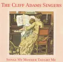 CD - The Cliff Adams Singers - Songs My Mother Taught Me