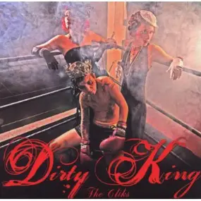 The Cliks - Dirty King