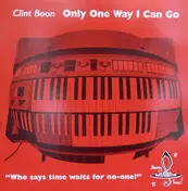 The Clint Boon Experience - Only One Way I Can Go