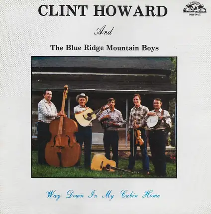 The Clint Howard And Blueridge Mountain Boys - Way Down In My Cabin Home