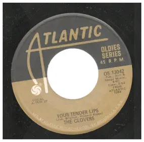 The Clovers - Your Tender Lips / Since I Met You Baby