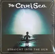 The Cruel Sea - Straight Into the Sun