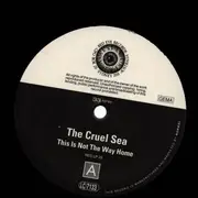 LP - The Cruel Sea - This is Not the Way Home